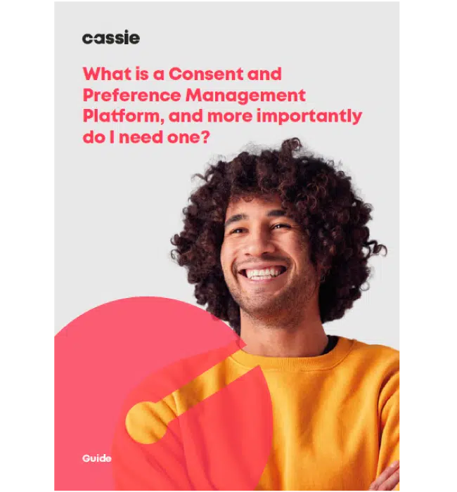 What is a Consent and Preference Management Platform, and more importantly do I need one?